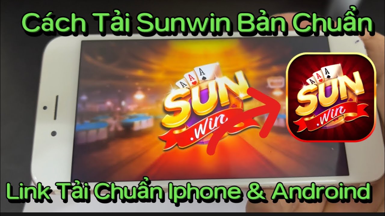 Hướng Dẫn Tải Sunwin Trên Android và iOS